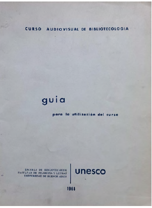 Guía para la utilización del Curso Audiovisual de Bibliotecología, 1968