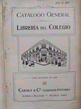 Portada de Catálogo general de la Librería del Colegio. Buenos Aires: Cabaut y Cía. Libreros-Editores, 1907