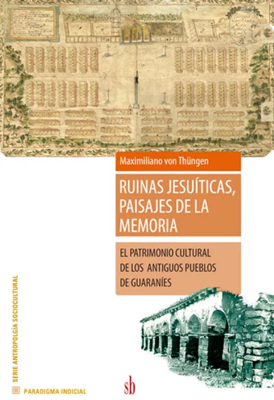 Ruinas jesuíticas, paisajes de la memoria